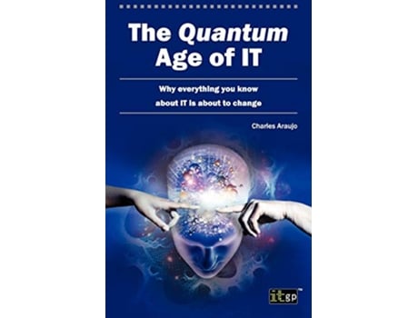 Livro The Quantum Age Of IT de Charles Araujo (Inglês)