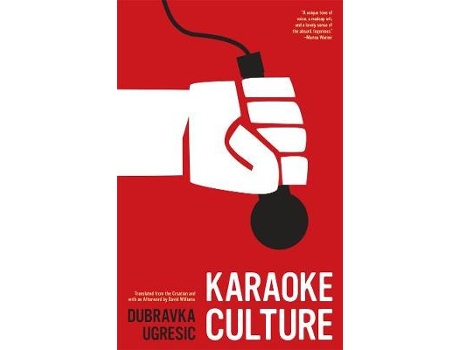 Livro karaoke culture de dubravka ugresic (inglês)