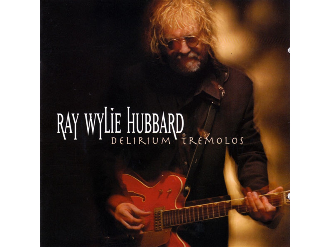 CD Ray Wylie Hubbard - Delirium Tremolos