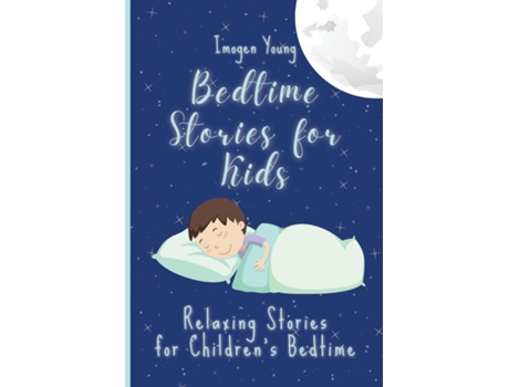 Livro Bedtime Stories For Kids Relaxing Stories For Childrens Bedtime De Imogen Young (inglês)
