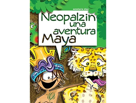 Livro Neopalzin Una Aventura Maya Spanish Edition de Estefania Diaz (Espanhol)
