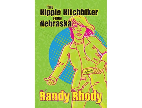 Livro The Hippie Hitchhiker from Nebraska de Randy Rhody (Inglês)
