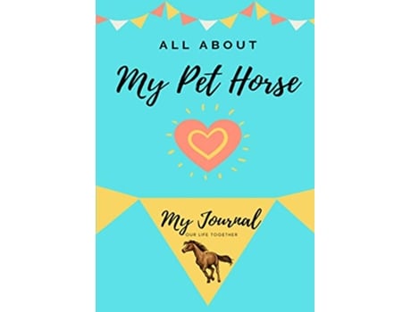 Livro About My Pet Horse My Pet Journal All about My Pet de Petal Publishing Co (Inglês)