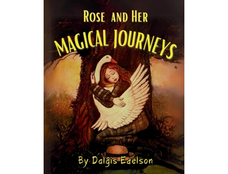 Livro Rose and her Magical Journeys de Dalgis Edelson (Inglês)