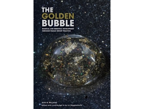 Livro The Golden Bubble Magical and Personal Development Through Pagan Group Practice de Liz Wigglesworth Jean Williams (Inglês)