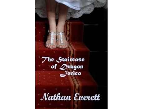 Livro The Staircase of Dragon Jerico de Nathan Everett (Inglês)