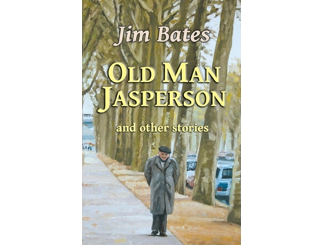 Livro Old Man Jasperson and other stories de Jim Bates (Inglês)