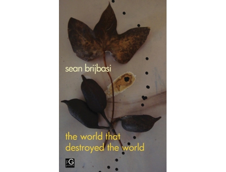 Livro The World That Destroyed The World A Poem De Sean Adrian Brijbasi (inglês)