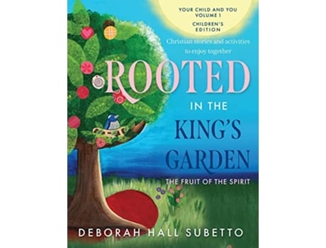 Livro Rooted in the Kings Garden The Fruit of the Spirit de Deborah Hall Subetto (Inglês)