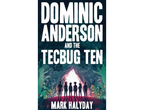 Livro Dominic Anderson And The Tecbug Ten De Mark Halyday (inglês)