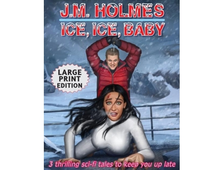 Livro Ice, Ice, Baby Large Print Edition Space Adventure Suspense Mysteries De J M Holmes (inglês)