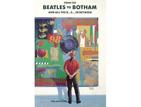 Livro From the Beatles to Botham And All Their BS In Between de Tim Hudson (Inglês)