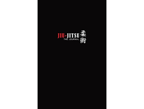 Livro The JiuJitsu Journal The Ultimate Guided JiuJitsu Training Diary de Willow Seitz (Inglês)
