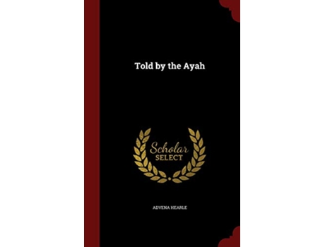 Livro Told by the Ayah de Advena Hearle (Inglês - Capa Dura)