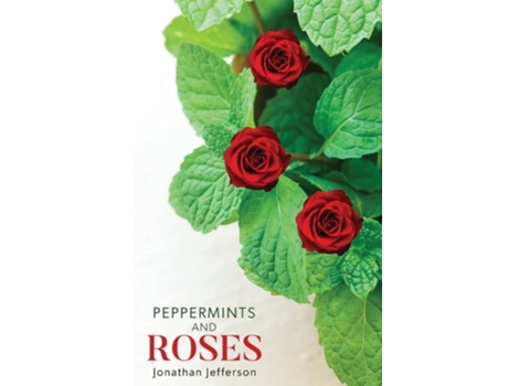 Livro Peppermints and Roses de Jonathan Jefferson (Inglês)
