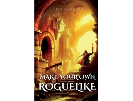 Livro How To Make Your Own Roguelike With Typescript De Jakob Gaardsted (inglês - Capa Dura)