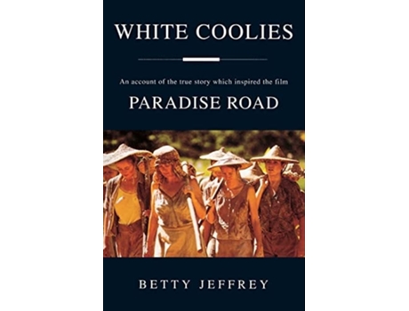 Livro WHITE COOLIES PARADISE ROAD MOVIE TIE IN de Betty Jeffrey (Inglês)