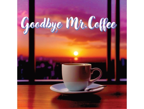 Livro Goodbye Mr. Coffee de Tommy Watkins (Inglês)