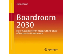 Livro Boardroom 2030 How Ambidexterity Shapes the Future of Corporate Governance de Julia Duwe (Inglês)