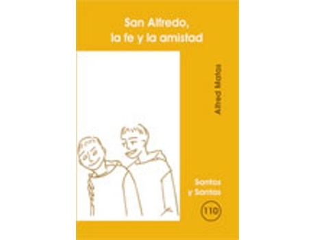 Livro San Alfredo, La Fe Y La Amistad de Alfred Matas (Espanhol)