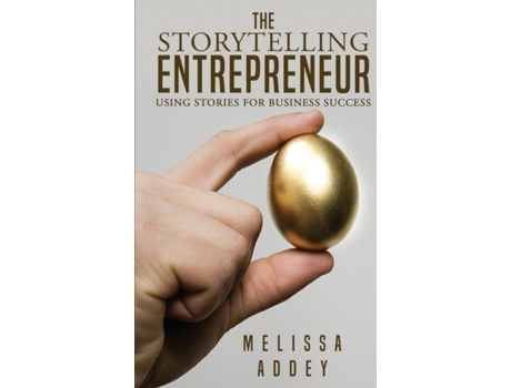 Livro The Storytelling Entrepreneur De Melissa Addey (inglês)