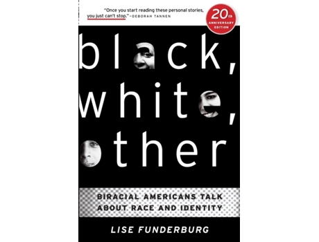 Livro Black, White, Other: Biracial Americans Talk About Race and Identity Lise Funderburg (Inglês)