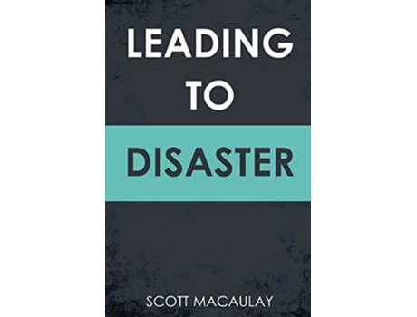 Livro Leading to Disaster de Scott Macaulay (Inglês)