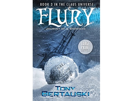 Livro Flury Large Print Edition Journey of a Snowman Claus Universe de Tony Bertauski (Inglês)