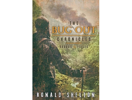 Livro The Bug Out Chronicles EXODUS EXILES de Ronald Shelton (Inglês)