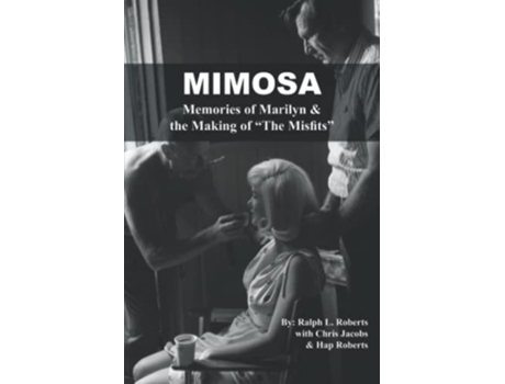 Livro Mimosa Memories of Marilyn the Making of The Misfits de Ralph L Roberts (Inglês)
