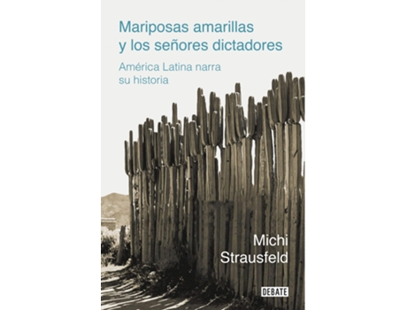Livro Mariposas Amarillas Y Los Señores Dictadores de Michi Strausfeld (Espanhol)