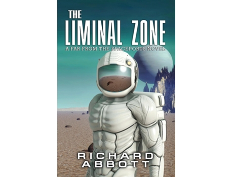 Livro The Liminal Zone A Far From The Spaceports Novel De Richard Bruce Abbott (inglês)