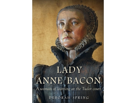 Livro Lady Anne Bacon de Deborah Spring (Inglês)