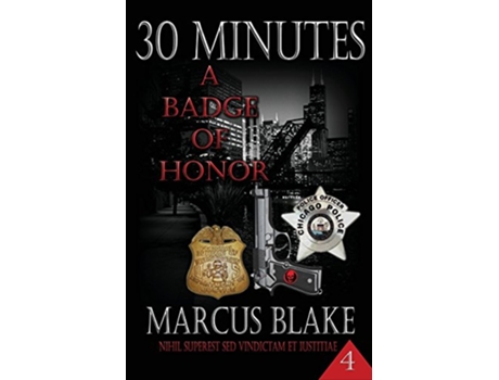 Livro 30 Minutes Book 4 A Badge of Honor de Marcus Blake (Inglês)