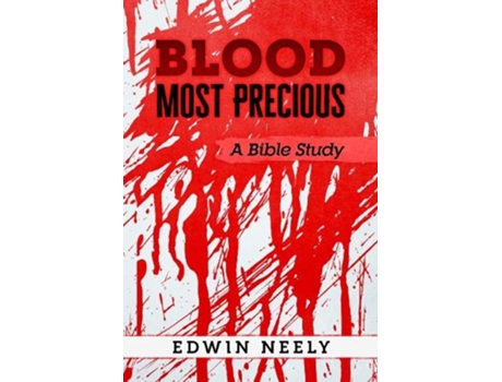 Livro Blood Most Precious A Bible Study de Ed Neely (Inglês)