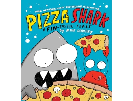 Livro Pizza Shark de Mike Lowery (Inglês - Capa Dura)