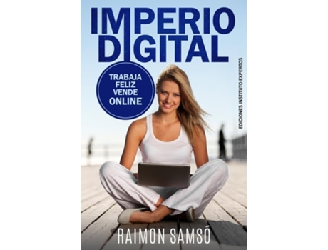 Livro Imperio Digital Trabaja Feliz, Vende Online De Raimon Samsó (espanhol)