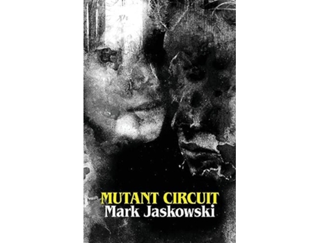 Livro Mutant Circuit de Mark Jaskowski (Inglês)