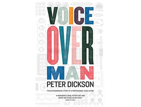 Livro Voiceover Man The Extraordinary Story Of A Professional Voice Actor de Peter Dickson (Inglês)