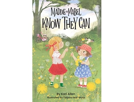 Livro Maddie and Mabel Know They Can de Kari Allen (Inglês - Capa Dura)