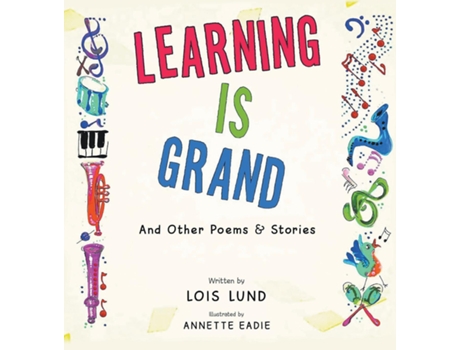 Livro Learning Is Grand And Other Poems amp Stories de Lois Lund (Inglês)