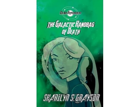 Livro Dawn Hyperdrive And The Galactic Handbag Of Death De Sharilyn Grayson (inglês)