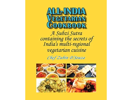 Livro AllIndia Vegetarian Cookbook A Subzi Sutra containing the secrets of Indias vegetarian cuisine de Zubin DSouza (Inglês)