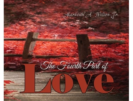 Livro The Fourth Part Of Love De Markeith A Wilson (inglês - Capa Dura)
