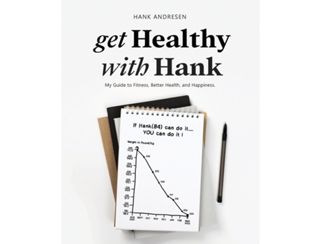Livro get Healthy with Hank My Guide to Fitness, Better Health, and Happiness de Hank Andresen (Inglês)