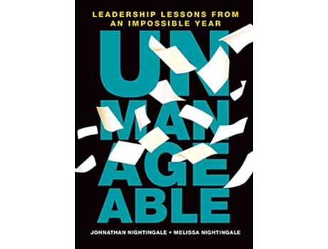 Livro Unmanageable Leadership Lessons from an Impossible Year de Johnathan Nightingale Melissa Nightingale (Inglês)
