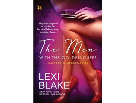 Livro The Men with the Golden Cuffs Masters and Mercenaries de Lexi Blake (Inglês)