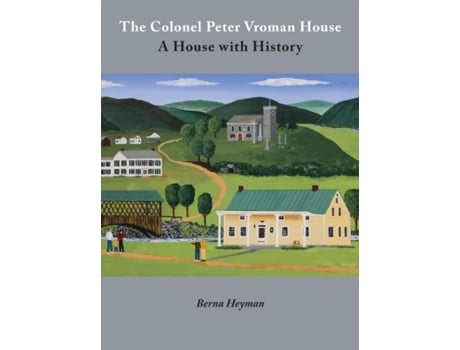 Livro The Colonel Peter Vroman House: A House with History Berna Heyman (Inglês)