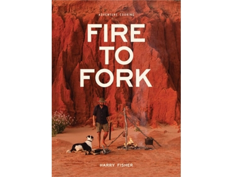 Livro Fire To Fork de Harry Fisher (Inglês - Capa Dura)