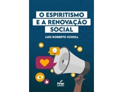 Livro O Espiritismo E A Renovação Social de Luis Roberto Scholls (Português)